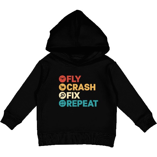 Fly Crash Fix Repeat Drone Pilot RC Flight Kids Pullover Hoodies