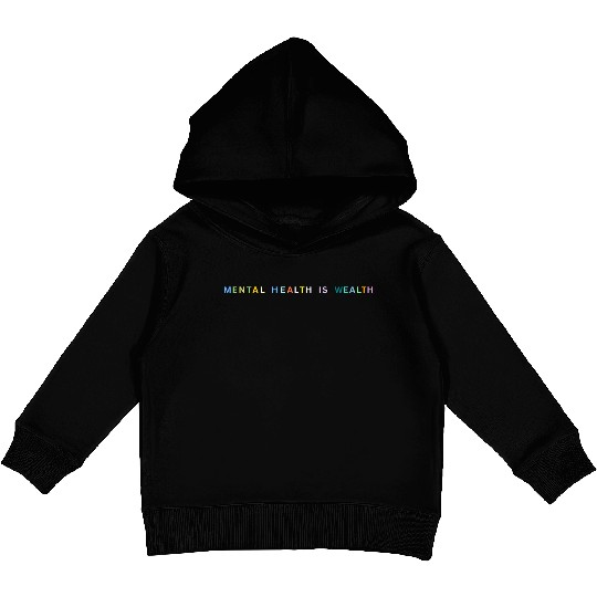 Mental Health is Wealth Kids Pullover Hoodies