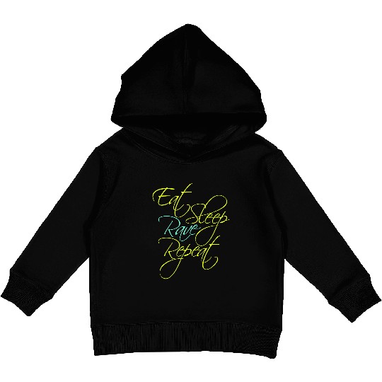 Eat Sleep Rave Repeat Daily Dance Music Party Life Kids Pullover Hoodies