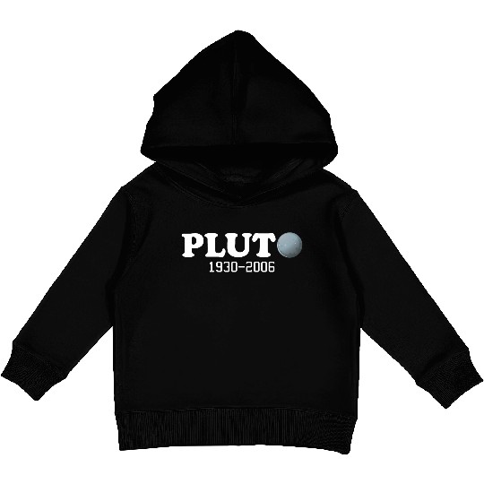 Pluto Never Forget It Was A Planet 1930 2006 Kids Pullover Hoodies