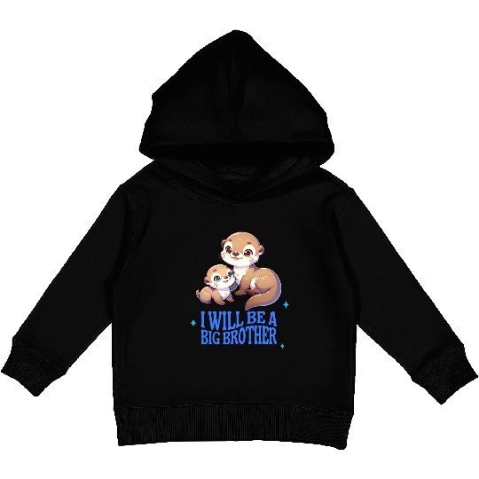I'm Going To Be A Big Brother Sweet Otter, Brother Kids Pullover Hoodies