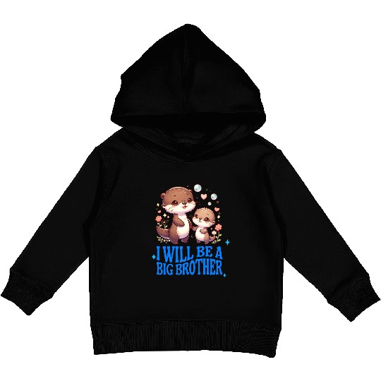 I'm Going To Be A Big Brother Sweet Otter, Brother Kids Pullover Hoodies