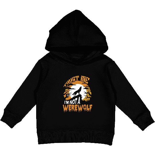 Trust Me I'm Not a Werewolf Halloween Kids Pullover Hoodies