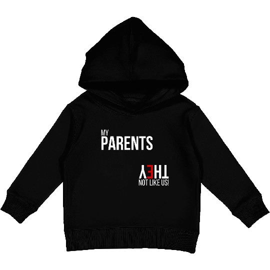My Parents, They Not Like Us Kids Pullover Hoodies