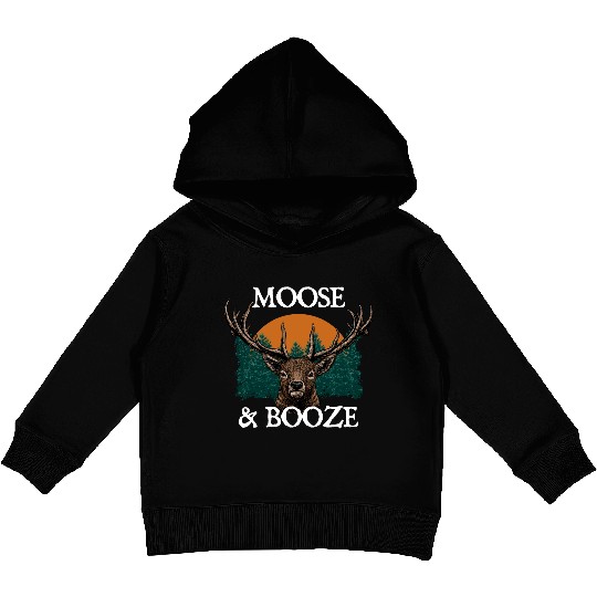 Moose and Booze Deer Hunting Elk Hunter Drinking Kids Pullover Hoodies