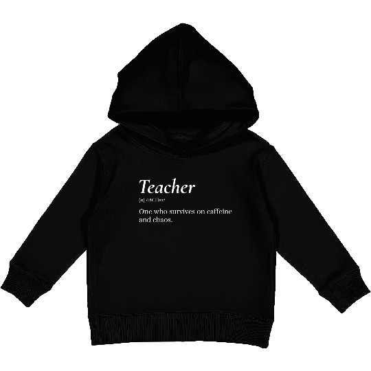 Teacher: One who survives on caffeine and chaos. Kids Pullover Hoodies