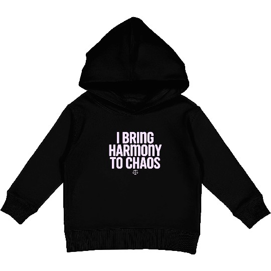 Libra Zodiac I Bring Harmony To Chaos Kids Pullover Hoodies