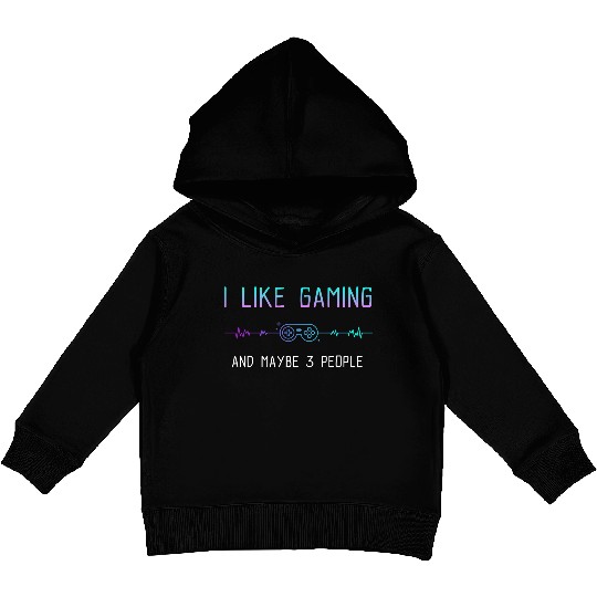 I Like Gaming And Maybe 3 People Gamer Girlfriend Kids Pullover Hoodies