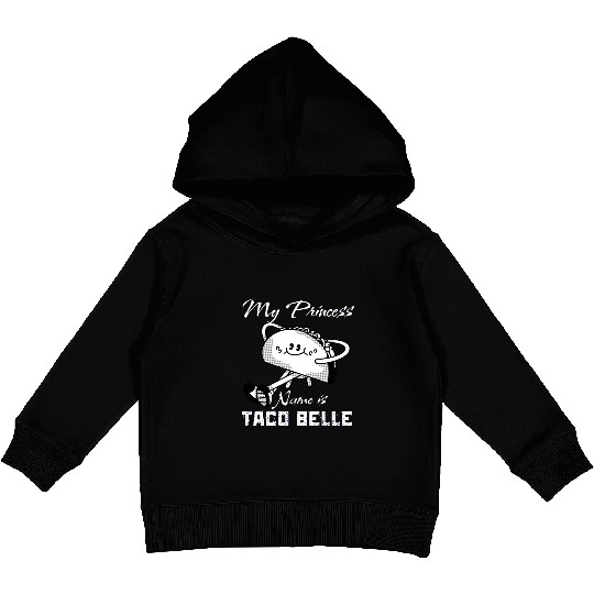 Funny My Princess Name is Taco Belle Taco Lover Kids Pullover Hoodies