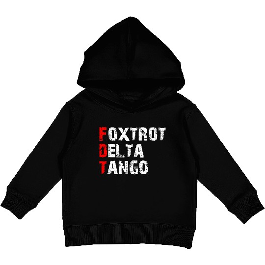 Foxtrots Delta Tangos Funny Foxtrots Delta Tangos Kids Pullover Hoodies