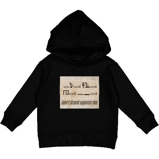 Ancient Command – Don’t Stand Against Me Kids Pullover Hoodies