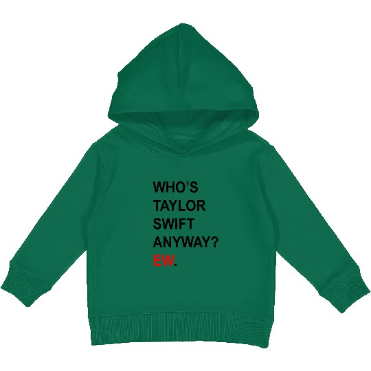 Discover Taylor Eras Tour, Who's Taylor Anyway Kids Pullover Hoodies