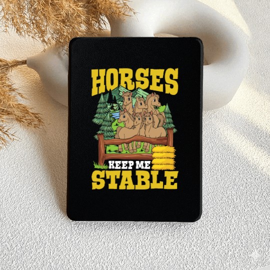 Horses Keep Me Stable for a Horsewoman Kindle Cases