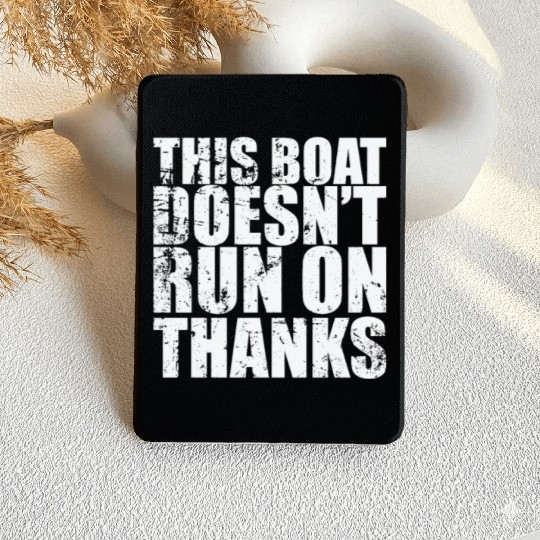 This Boat doesn't run on Thanks Sailing Boat Kindle Cases