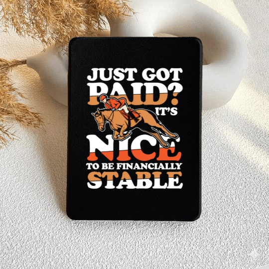 Just Got Paid? It's Nice To Be Financially Stable Kindle Cases