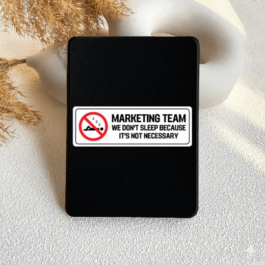 Best Marketing Team We don t sleep Kindle Cases