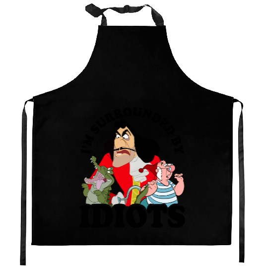 Disney Villains Captain Hook I'm Surrounded By Idiots Kitchen Aprons