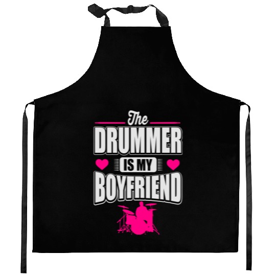 The drummer is my boyfriend Kitchen Aprons