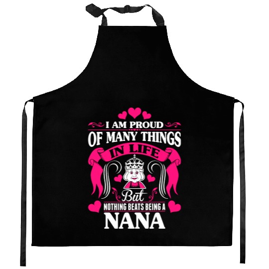 Proud Many Things In Life Nothing Beats Being Nana Kitchen Aprons