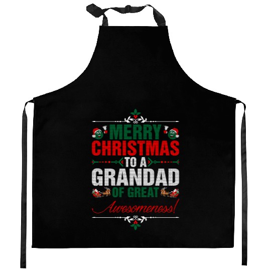 Merry Christmas To A Grandad Of Great Awesomeness Kitchen Aprons