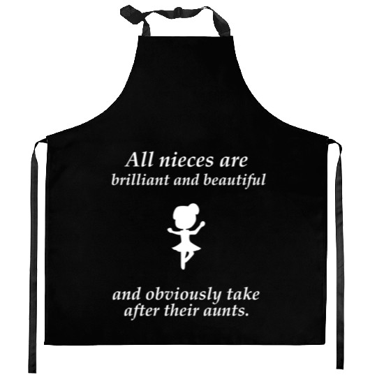 Niece - All nieces are brilliant and beautiful and Kitchen Aprons