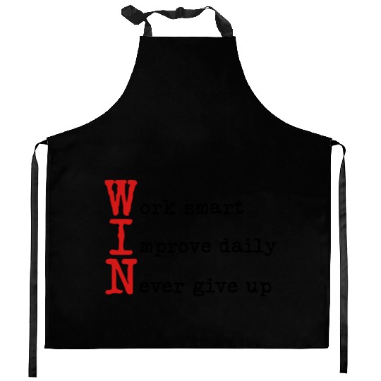WIN - Work Smart Improve Daily Never Give Up Kitchen Aprons