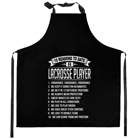 10 Reasons To Date a Lacrosse Player Kitchen Aprons