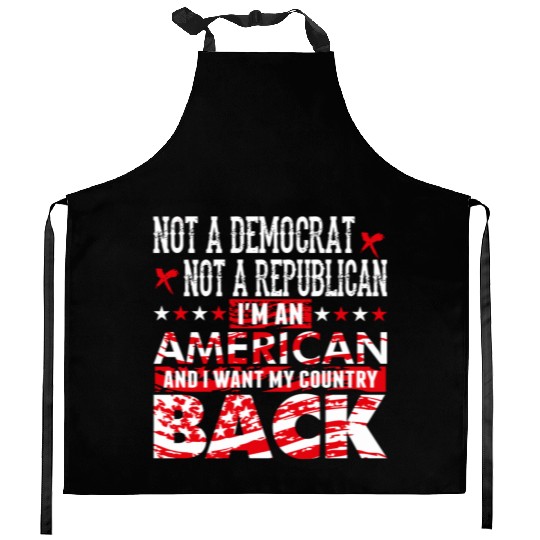 American - Not A Democrat Not A Republican I'm A Kitchen Aprons