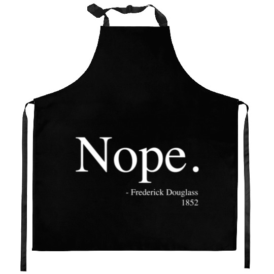 Frederick Douglass Nope Kitchen Aprons, Black History Month