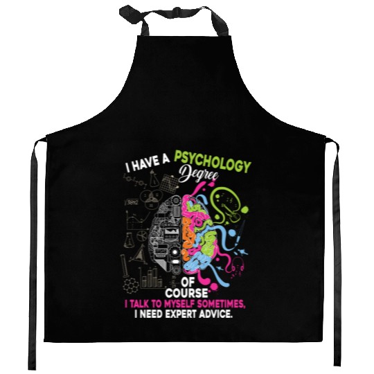 I Have A Psychology Degree Kitchen Aprons