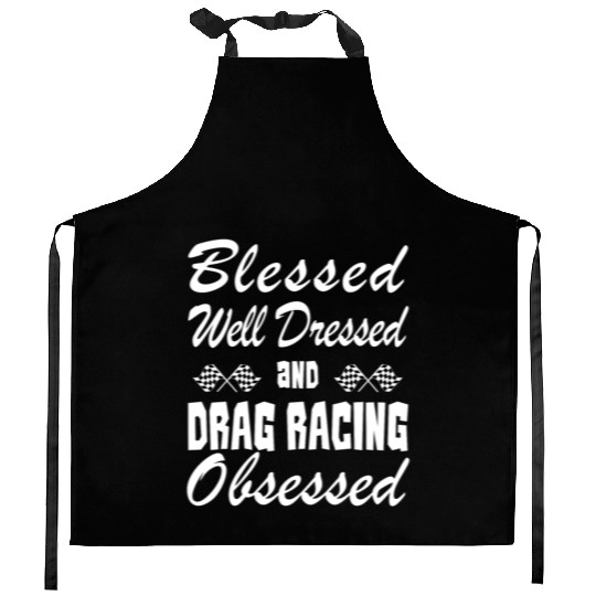 Drag Racing Lover Kitchen Aprons/Kitchen Aprons- Blessed & Obsessed