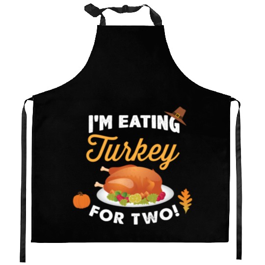 I m Eating Turkey For Two Maternity Pregnancy Kitchen Aprons