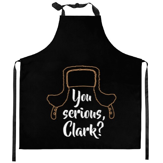 You Serious, Clark? Funny Christmas Kitchen Aprons