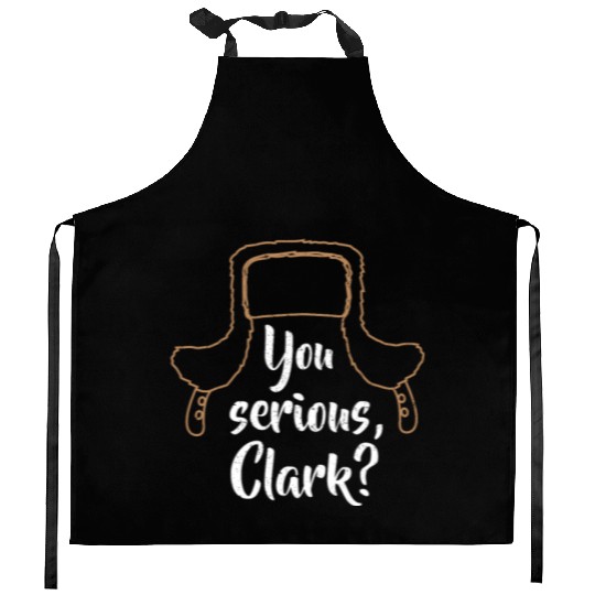 You Serious, Clark? Funny Christmas Kitchen Aprons