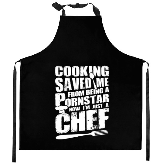 Cooking saved me from being a pornstar now i'm jus Kitchen Aprons