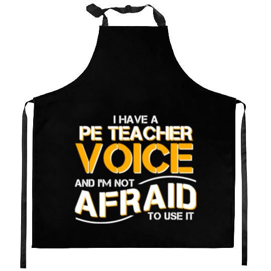 I Have Physical Education Teacher Voice Kitchen Aprons
