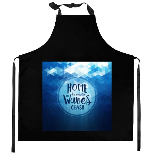 Home is where the waves crash Kitchen Aprons