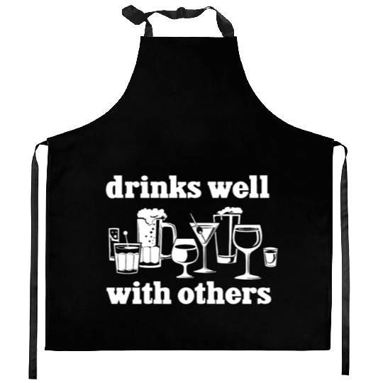 Drinks Well With Others Funny Kitchen Aprons