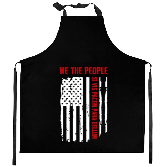 We The People Si Vis Pacem Para Bellum Kitchen Aprons