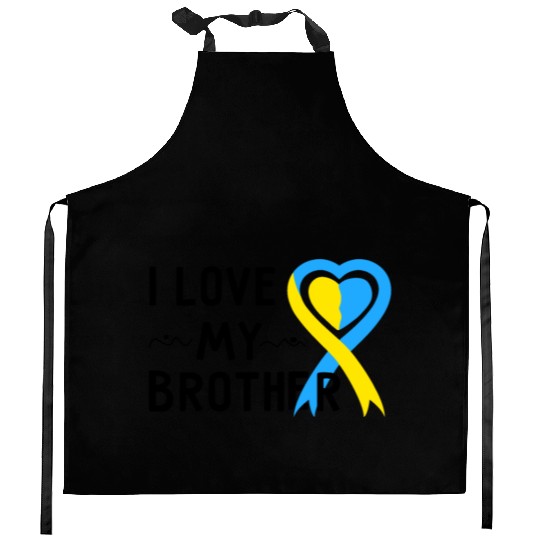 Down Syndrome Awareness I Love My Brother Kitchen Aprons