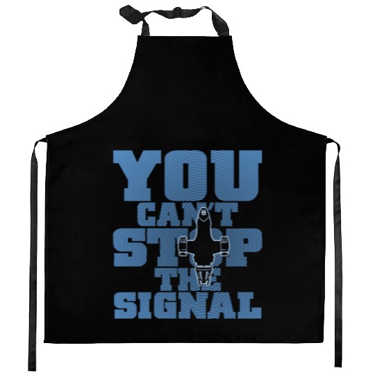 Serenity Firefly - You can't stop the signal Kitchen Aprons