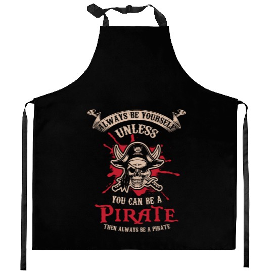PIRATES: Always Be A Pirate Kitchen Aprons