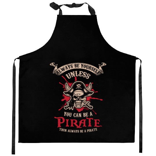 PIRATES: Always Be A Pirate Kitchen Aprons