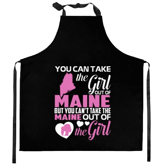 you can take the girl out of maine but you cant ta Kitchen Aprons