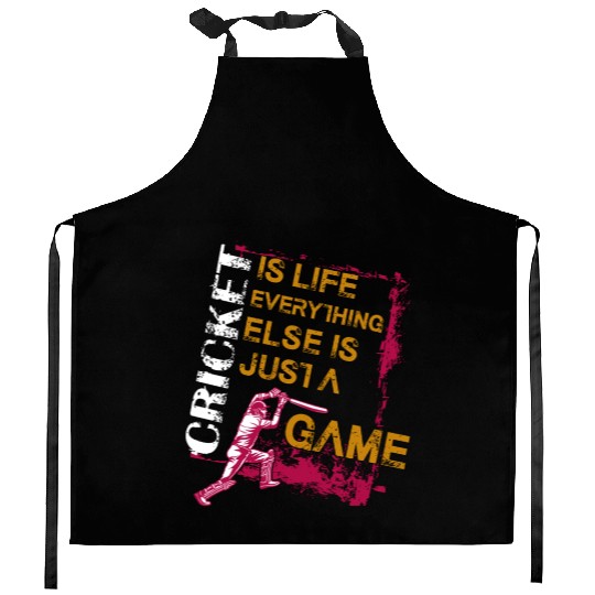 Cricket Is Life Everything Else Is Just A Game Kitchen Aprons