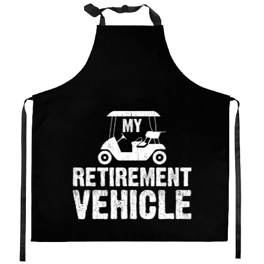 My Retirement Vehicle Golf Cart Golfer Father Gift Kitchen Aprons