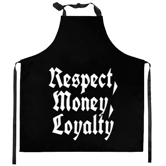 "Respect, Money, Loyalty" logo Kitchen Aprons