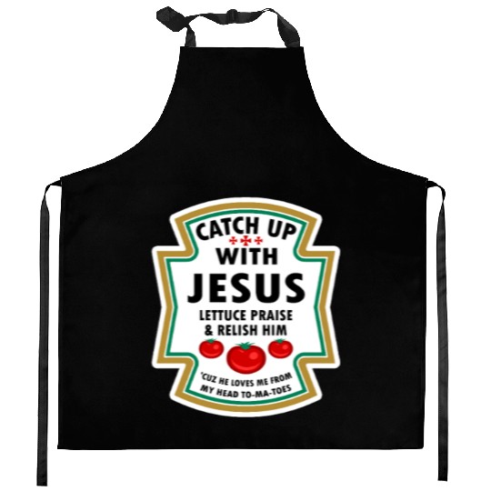 Catch Up With Jesus Kitchen Aprons Ketchup Jesus Lettuce Pr