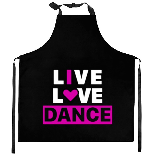 Live Love Dance Kitchen Aprons