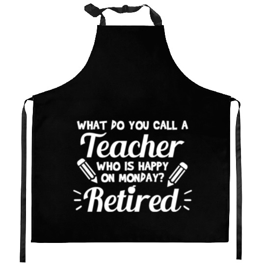Retired Teacher - Funny Retirement Gift Kitchen Aprons
